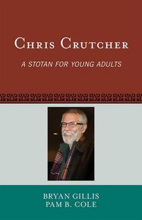 Cover image for Chris Crutcher: A Stotan for Young Adults