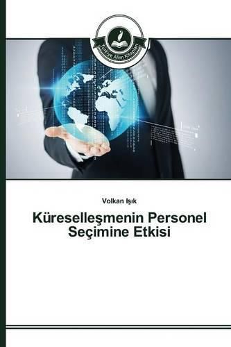 Kureselle&#351;menin Personel Secimine Etkisi