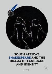 Cover image for South Africa's Shakespeare and the Drama of Language and Identity