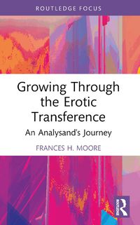 Cover image for Growing Through the Erotic Transference