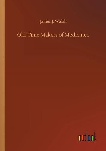 Old-Time Makers of Medicince