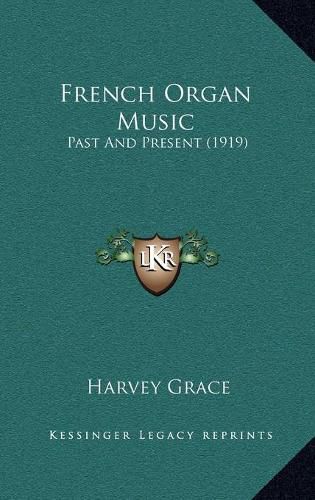 French Organ Music French Organ Music: Past and Present (1919) Past and Present (1919)