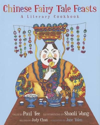 Cover image for Chinese Fairy Tale Feasts: A Literary Cookbook