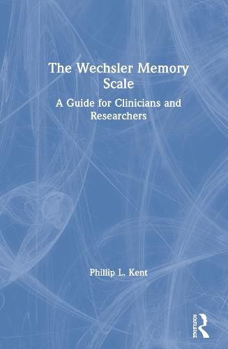 Cover image for The Wechsler Memory Scale: A Guide for Clinicians and Researchers