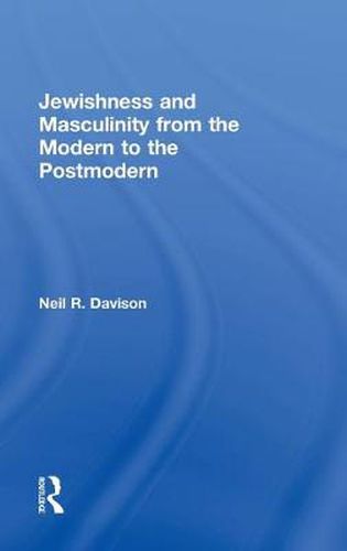 Cover image for Jewishness and Masculinity from the Modern to the Postmodern