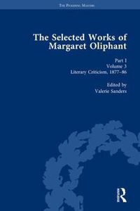 Cover image for The Selected Works of Margaret Oliphant, Part I Volume 3: Literary Criticism 1877-86