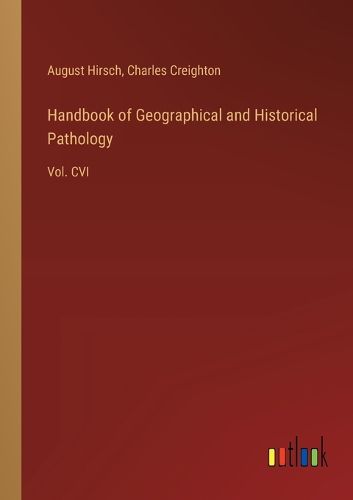 Cover image for Handbook of Geographical and Historical Pathology