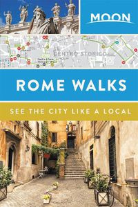 Cover image for Moon Rome Walks (Second Edition)