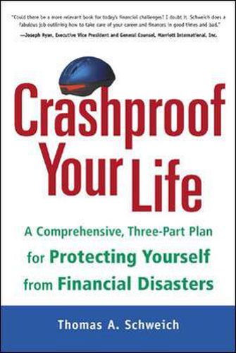 Crashproof Your Life: A Comprehensive, Three-Part Plan for Protecting Yourself from Financial Disasters