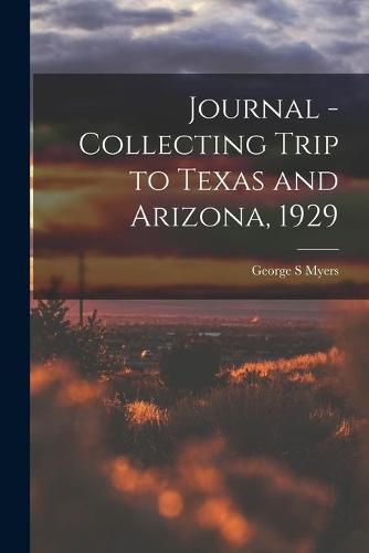 Cover image for Journal - Collecting Trip to Texas and Arizona, 1929