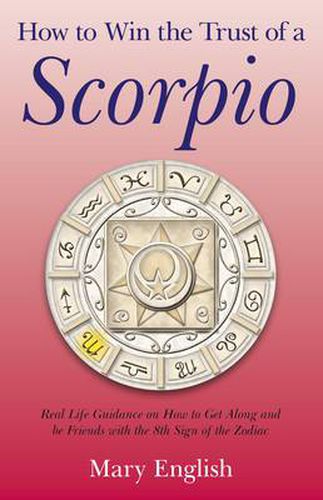 How to Win the Trust of a Scorpio - Real life guidance on how to get along and be friends with the 8th sign of the Zodiac