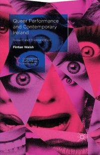 Cover image for Queer Performance and Contemporary Ireland: Dissent and Disorientation