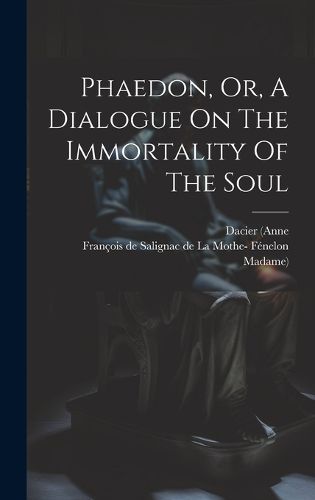 Cover image for Phaedon, Or, A Dialogue On The Immortality Of The Soul