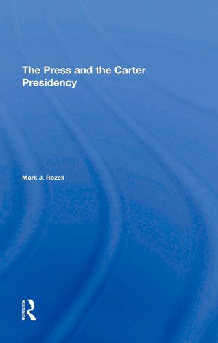 Cover image for The Press and the Carter Presidency