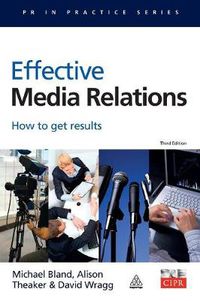 Cover image for Effective Media Relations: How to Get Results