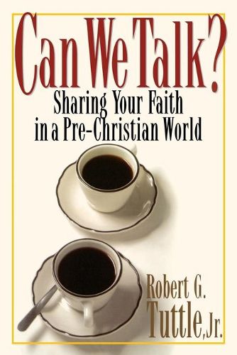 Cover image for Can We Talk?: Sharing Your Faith in a Non-Christian World