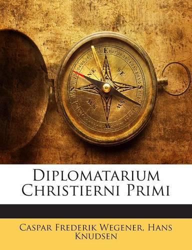 Cover image for Diplomatarium Christierni Primi