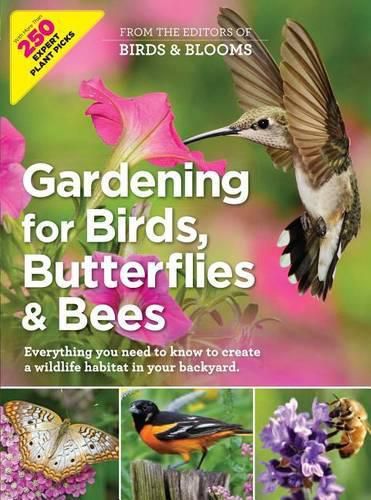 Cover image for Gardening for Birds, Butterflies, and Bees: Everything You Need to Know to Create a Wildlife Habitat in Your Backyard