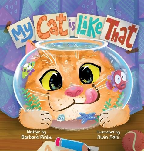 Cover image for My Cat is Like That - A Funny And Heartwarming Rhyming Picture Book For Kids