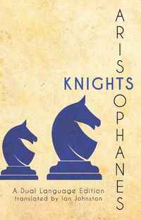 Cover image for Aristophanes' Knights: A Dual Language Edition