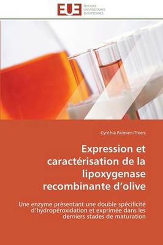 Cover image for Expression Et Caract risation de la Lipoxygenase Recombinante D Olive