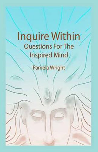 Cover image for Inquire Within: Questions For The Inspired Mind