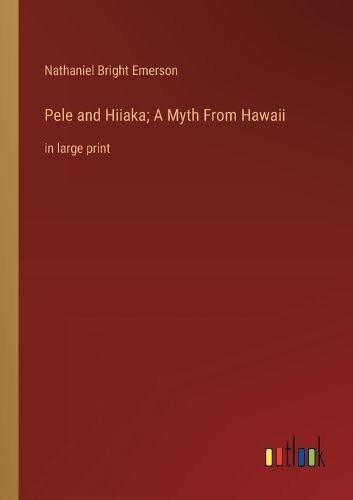 Cover image for Pele and Hiiaka; A Myth From Hawaii