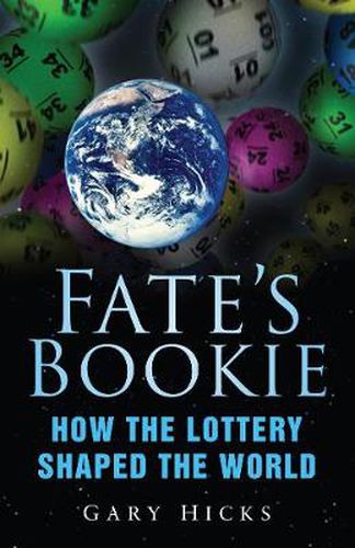 Cover image for Fate's Bookie: How the Lottery Shaped the World