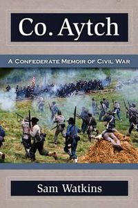 Cover image for Co. Aytch: A Confederate Memoir of Civil War