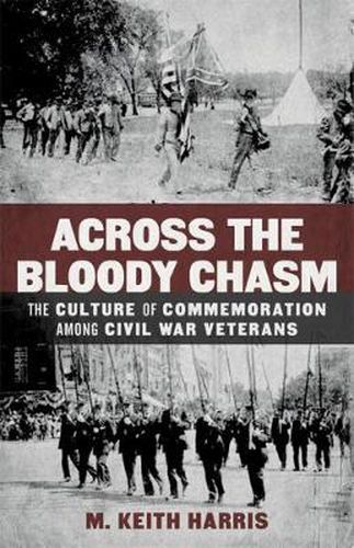 Cover image for Across the Bloody Chasm: The Culture of Commemoration among Civil War Veterans