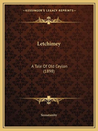 Cover image for Letchimey: A Tale of Old Ceylon (1898)