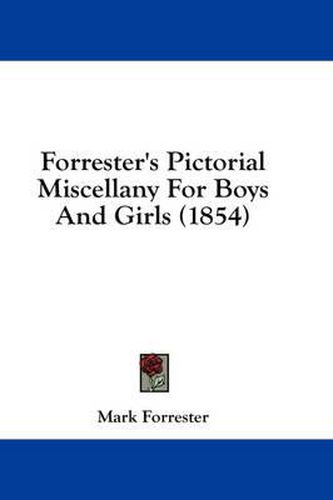 Cover image for Forrester's Pictorial Miscellany for Boys and Girls (1854)