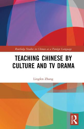 Cover image for Teaching Chinese by Culture and TV Drama