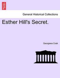 Cover image for Esther Hill's Secret.