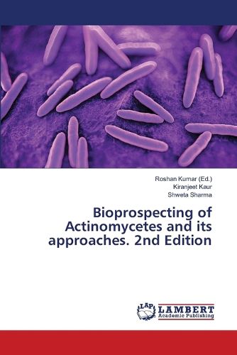 Cover image for Bioprospecting of Actinomycetes and its approaches. 2nd Edition