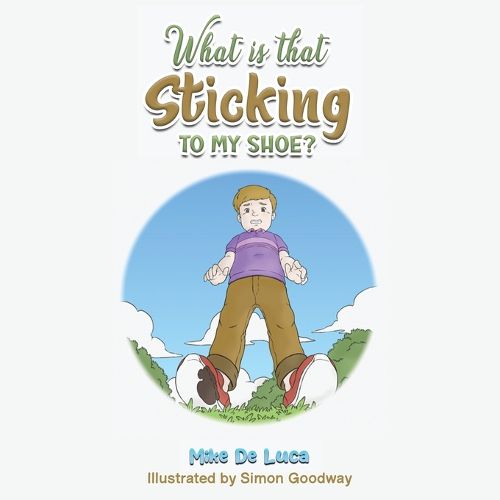 Cover image for What Is That Sticking to My Shoe?