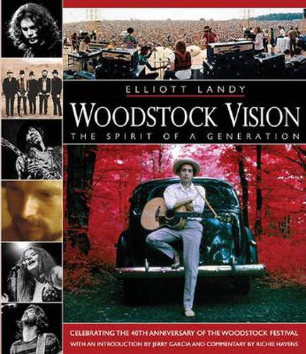Cover image for Woodstock Vision: The Spirit of a Generation: Celebrating the 40th Anniversary of the Woodstock Festival