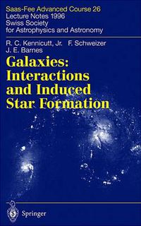 Cover image for Galaxies: Interactions and Induced Star Formation: Saas-Fee Advanced Course 26. Lecture Notes 1996 Swiss Society for Astrophysics and Astronomy