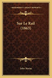 Cover image for Sur Le Rail (1863)