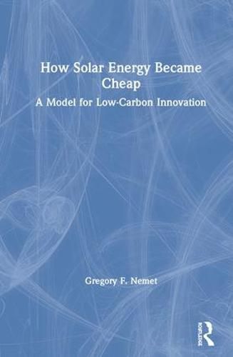 Cover image for How Solar Energy Became Cheap: A Model for Low-Carbon Innovation