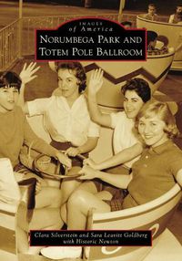 Cover image for Norumbega Park and Totem Pole Ballroom