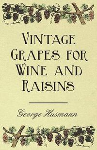 Cover image for Vintage Grapes for Wine and Raisins