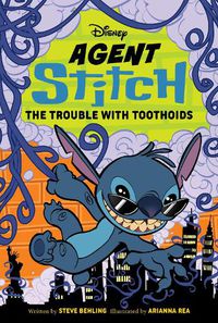 Cover image for Agent Stitch: The Trouble with Toothoids: Agent Stitch Book Two