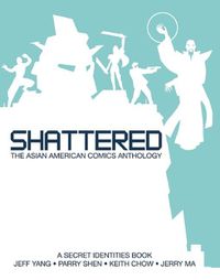 Cover image for Shattered: The Asian American Comics Anthology