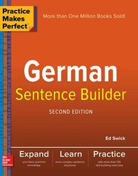 Cover image for Practice Makes Perfect German Sentence Builder