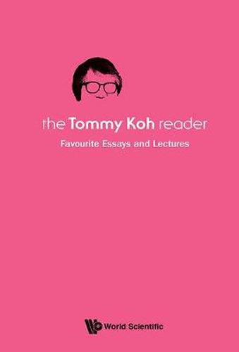 Cover image for Tommy Koh Reader, The: Favourite Essays And Lectures