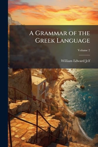 Cover image for A Grammar of the Greek Language