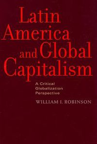 Cover image for Latin America and Global Capitalism: A Critical Globalization Perspective