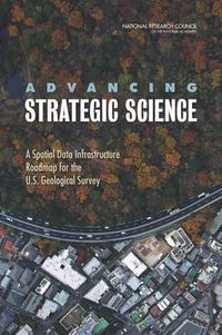 Cover image for Advancing Strategic Science: A Spatial Data Infrastructure Roadmap for the U.S. Geological Survey