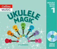 Cover image for Ukulele Magic: Pupil's Book